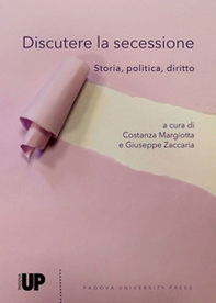 Discutere la secessione. Storia, politica, diritto - Librerie.coop