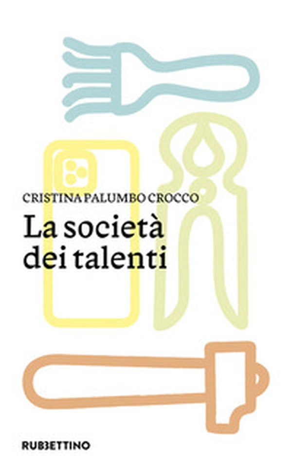 La società dei talenti - Librerie.coop La società dei talenti - Librerie.coop