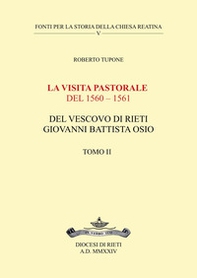 La visita pastorale del 1560-1561 del Vescovo di Rieti Giovanni Battista Osio - Vol. 2 - Librerie.coop