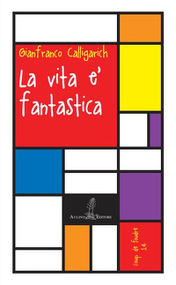 La vita è fantastica - Librerie.coop La vita è fantastica - Librerie.coop