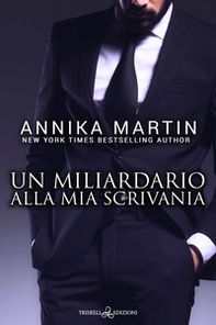 Un miliardario alla mia scrivania - Librerie.coop