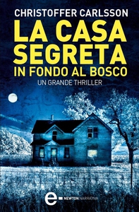 La casa segreta in fondo al bosco - Librerie.coop