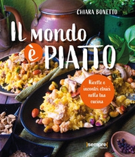 Il mondo è piatto. Ricette e incontri etnici nella tua cucina - Librerie.coop Il mondo è piatto. Ricette e incontri etnici nella tua cucina - Librerie.coop