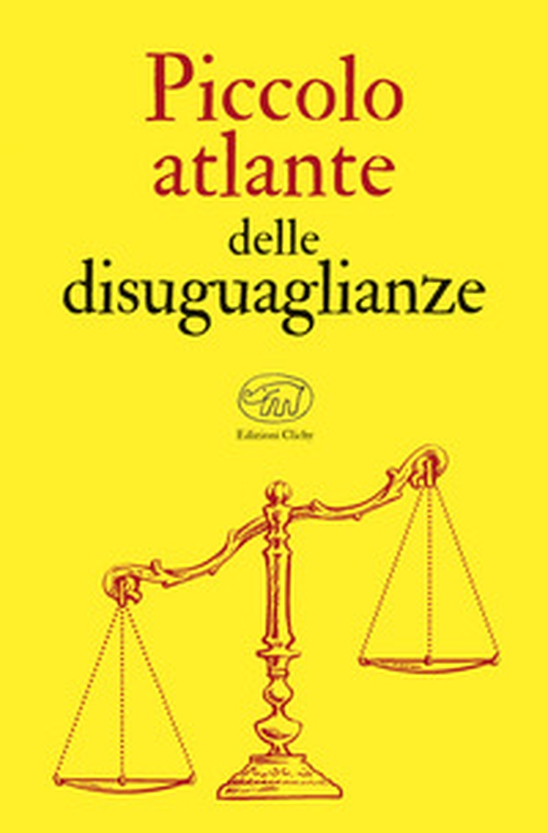 Piccolo atlante delle disuguaglianze - Librerie.coop Piccolo atlante delle disuguaglianze - Librerie.coop