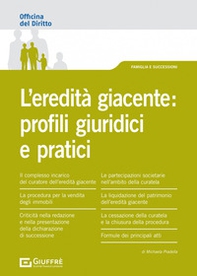 L'eredità giacente: profili giuridici e pratici - Librerie.coop