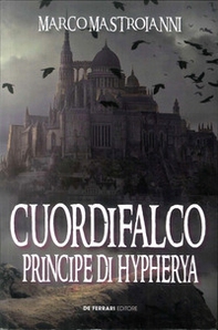 Cuordifalco, principe di Hypherya - Librerie.coop