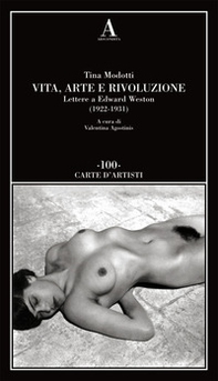 Vita, arte e rivoluzione. Lettere a Edward Weston (1922-1931) - Librerie.coop Vita, arte e rivoluzione. Lettere a Edward Weston (1922-1931) - Librerie.coop