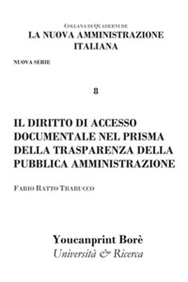 Il diritto di accesso documentale nel prisma della trasparenza della pubblica amministrazione - Librerie.coop Il diritto di accesso documentale nel prisma della trasparenza della pubblica amministrazione - Librerie.coop