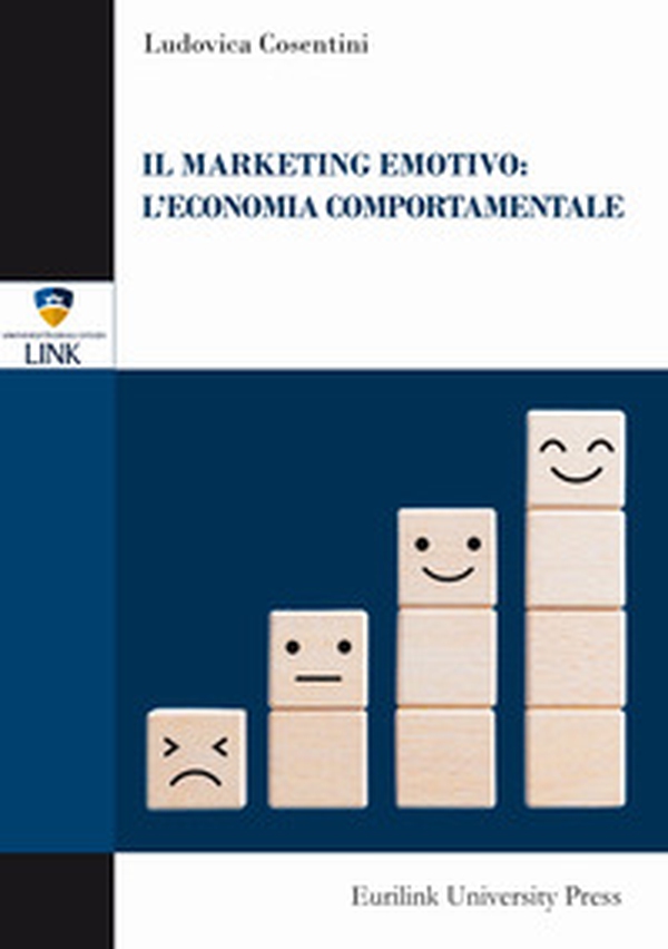 Il marketing emotivo: l'economia comportamentale - Librerie.coop Il marketing emotivo: l'economia comportamentale - Librerie.coop