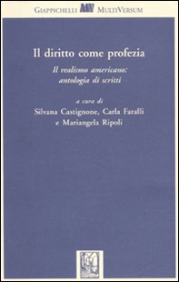 Il diritto come profezia. Il realismo americano: antologia di scritti - Librerie.coop