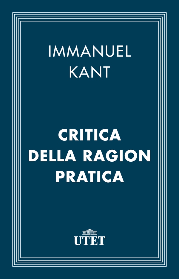 Critica della ragion pratica - Librerie.coop Critica della ragion pratica - Librerie.coop
