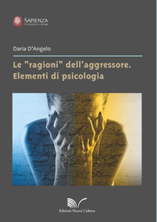 Le «ragioni» dell'aggressore. Elementi di psicologia - Librerie.coop Le «ragioni» dell'aggressore. Elementi di psicologia - Librerie.coop
