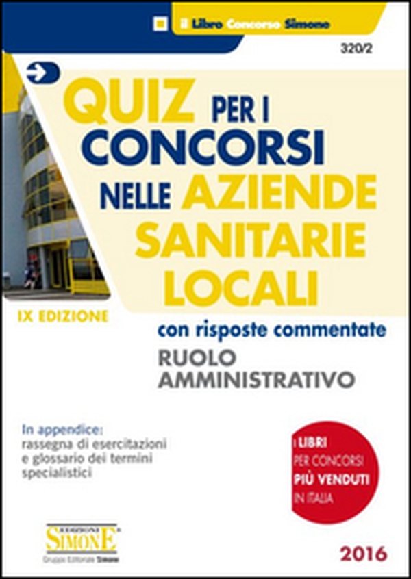 Quiz per i concorsi nelle aziende sanitarie locali con risposte commentate. Ruolo amministrativo - Librerie.coop Quiz per i concorsi nelle aziende sanitarie locali con risposte commentate. Ruolo amministrativo - Librerie.coop