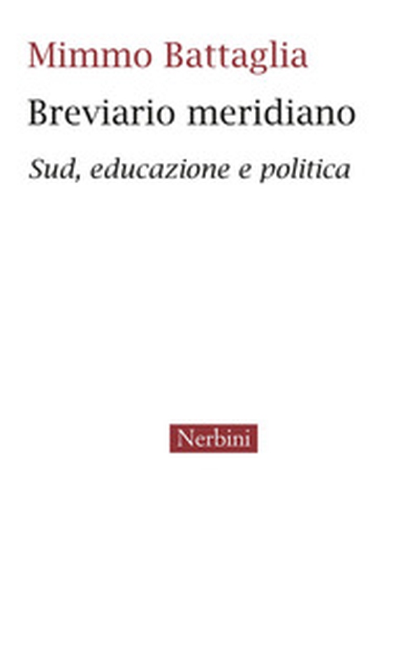 Breviario meridiano. Sud, educazione e politica - Librerie.coop Breviario meridiano. Sud, educazione e politica - Librerie.coop