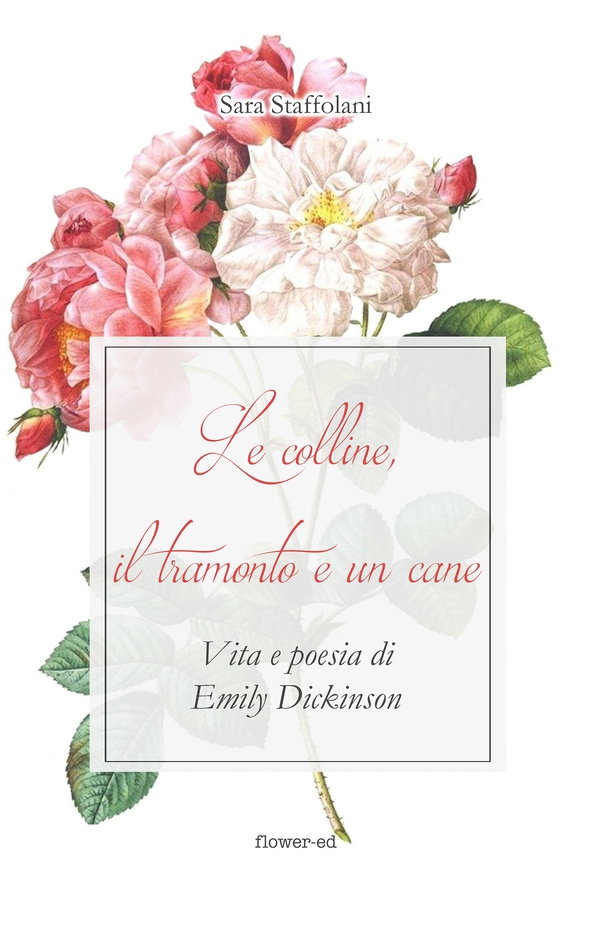 Le colline, il tramonto e un cane. Vita e poesia di Emily Dickinson - Librerie.coop Le colline, il tramonto e un cane. Vita e poesia di Emily Dickinson - Librerie.coop
