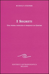 I segreti. Una poesia natalizia e pasquale di Goethe - Librerie.coop