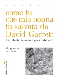 Come fu che mia nonna fu salvata da David Garrett - Librerie.coop Come fu che mia nonna fu salvata da David Garrett - Librerie.coop