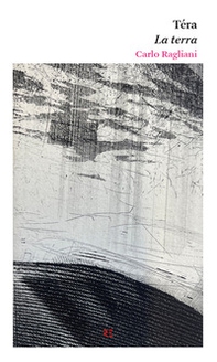 Téra. La terra. Testo in dialetto a fronte - Librerie.coop