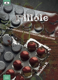 Pillole. Un romanzo con controindicazioni - Librerie.coop