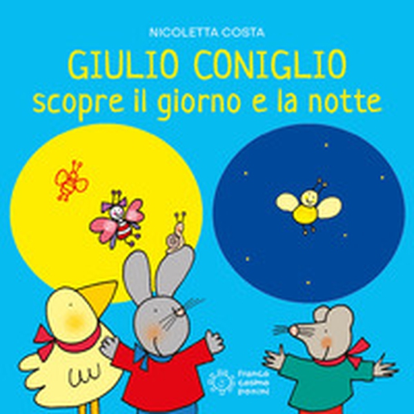Giulio Coniglio scopre la notte e il giorno - Librerie.coop Giulio Coniglio scopre la notte e il giorno - Librerie.coop