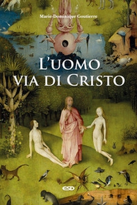 L'uomo, via di Cristo - Librerie.coop L'uomo, via di Cristo - Librerie.coop