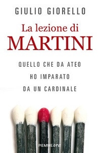 La lezione di Martini. Quello che da ateo ho imparato da un cardinale - Librerie.coop