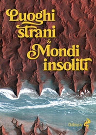 Luoghi strani & mondi insoliti - Librerie.coop