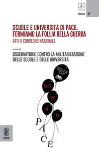Scuole e università di Pace. Fermiamo la follia della guerra. Atti II Convegno Nazionale - Librerie.coop