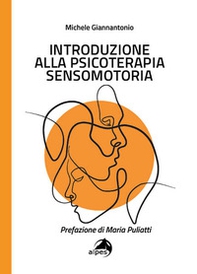 Introduzione alla psicoterapia sensomotoria - Librerie.coop