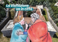 La Visitazione va in città. Una passeggiata alla scoperta dell'Aquila - Librerie.coop