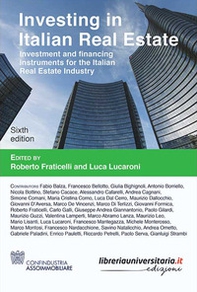 Investing in Italian Real Estate. Investment and financing instruments for the Italian Real Estate Industry - Librerie.coop
