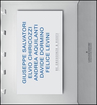 Giuseppe Salvatori, Elvio Chiricozzi, Andrea Aquilanti, Davide Dormino, Felice Levini. Ediz. italiana e inglese - Librerie.coop Giuseppe Salvatori, Elvio Chiricozzi, Andrea Aquilanti, Davide Dormino, Felice Levini. Ediz. italiana e inglese - Librerie.coop