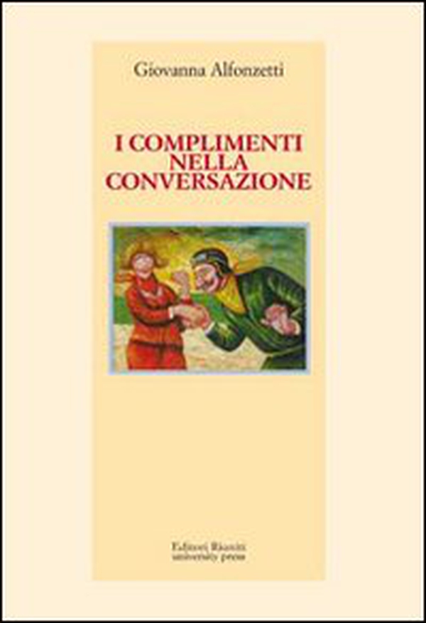 I complimenti nella conversazione - Librerie.coop I complimenti nella conversazione - Librerie.coop