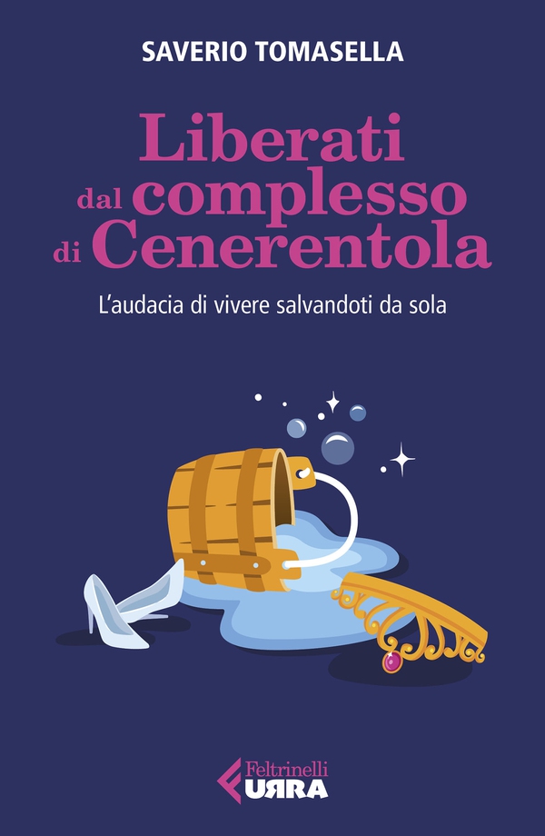 Liberati dal complesso di Cenerentola - Librerie.coop Liberati dal complesso di Cenerentola - Librerie.coop