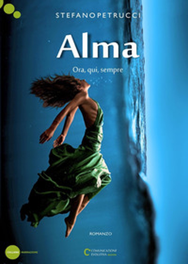 Alma. Ora, qui, sempre - Librerie.coop Alma. Ora, qui, sempre - Librerie.coop