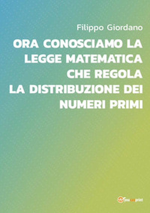 Ora conosciamo la legge matematica che regola la distribuzione dei numeri primi - Librerie.coop Ora conosciamo la legge matematica che regola la distribuzione dei numeri primi - Librerie.coop