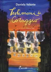 Testimoni di coraggio - Librerie.coop