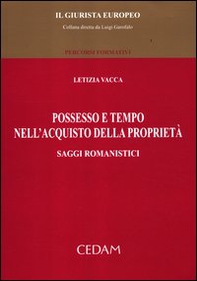 Possesso e tempo nell'acquisto della proprietà. Saggi romanistici - Librerie.coop