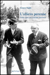 L'allievo perenne. I miei anni con Luciano Anceschi - Librerie.coop