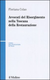 Avvocati del Risorgimento nella Toscana della Restaurazione - Librerie.coop Avvocati del Risorgimento nella Toscana della Restaurazione - Librerie.coop