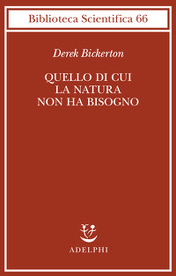 Quello di cui la natura non ha bisogno. Linguaggio, mente ed evoluzione - Librerie.coop Quello di cui la natura non ha bisogno. Linguaggio, mente ed evoluzione - Librerie.coop