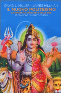Il nuovo politeismo. La rinascita degli dei e delle dee - Librerie.coop