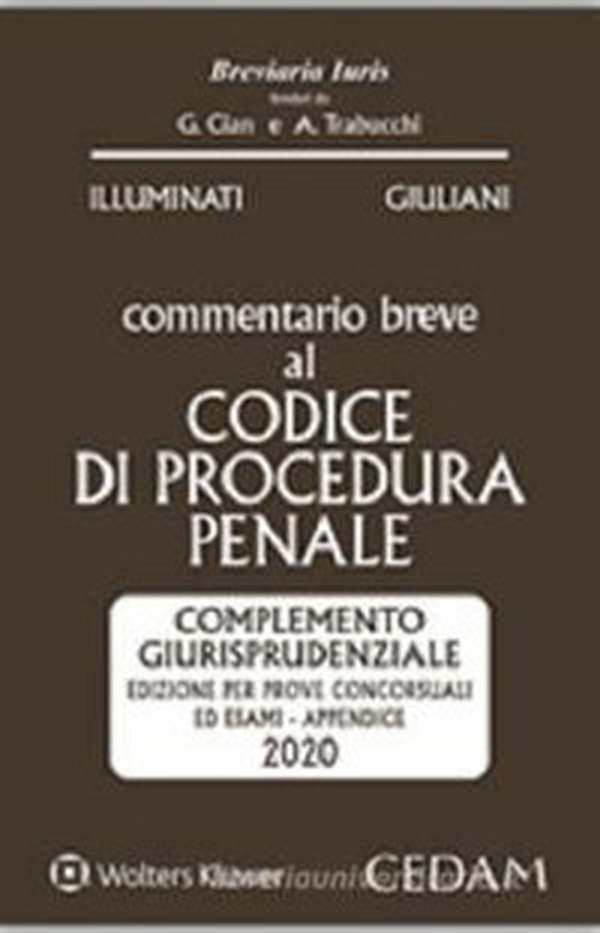Commentario breve al codice di procedura penale. Complemento giurisprudenziale appendice di aggiornamento 2020 - Librerie.coop Commentario breve al codice di procedura penale. Complemento giurisprudenziale appendice di aggiornamento 2020 - Librerie.coop