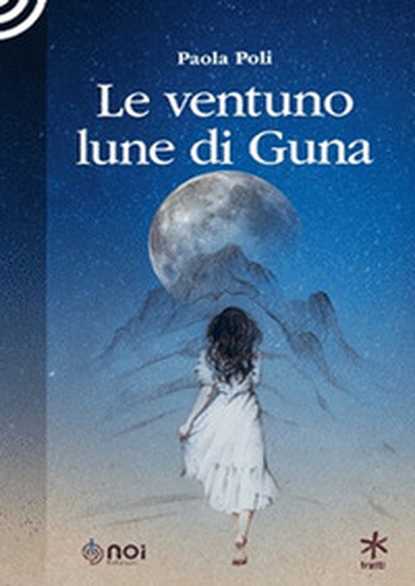Le ventuno lune di Guna - Librerie.coop Le ventuno lune di Guna - Librerie.coop