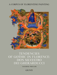 Tendencies of gothic in Florence: don Silvestro dei Gherarducci - Librerie.coop