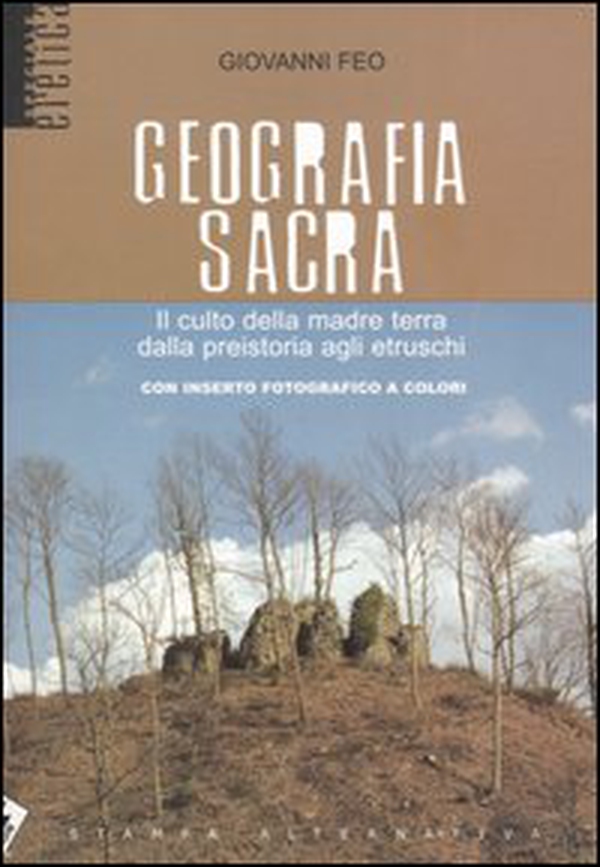 Geografia sacra. Il culto della madre terra dalla preistoria agli etruschi - Librerie.coop Geografia sacra. Il culto della madre terra dalla preistoria agli etruschi - Librerie.coop