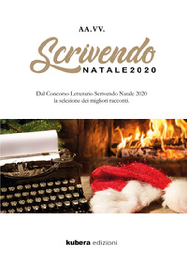 Scrivendo Natale 2020. Dal concorso letterario Scrivendo Natale 2020 la selezione dei migliori racconti - Librerie.coop Scrivendo Natale 2020. Dal concorso letterario Scrivendo Natale 2020 la selezione dei migliori racconti - Librerie.coop