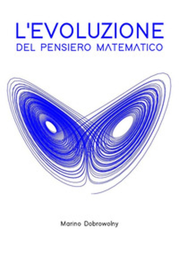 L'evoluzione del pensiero matematico - Librerie.coop L'evoluzione del pensiero matematico - Librerie.coop