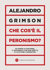 Che cos'è il peronismo? Da Perón ai Kirchner, il movimento che non smette di scuotere l'Argentina - Librerie.coop Che cos'è il peronismo? Da Perón ai Kirchner, il movimento che non smette di scuotere l'Argentina - Librerie.coop