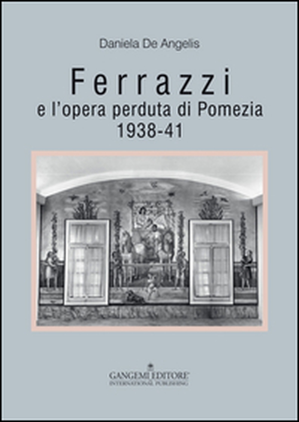 Ferrazzi e l'opera perduta di Pomezia. 1938-41 - Librerie.coop Ferrazzi e l'opera perduta di Pomezia. 1938-41 - Librerie.coop